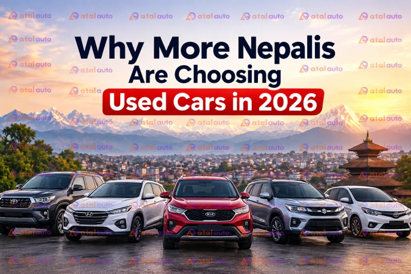 Why More Nepalis Are Choosing Used Cars in 2026